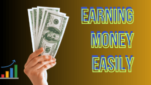 Read more about the article Earning Money Easily