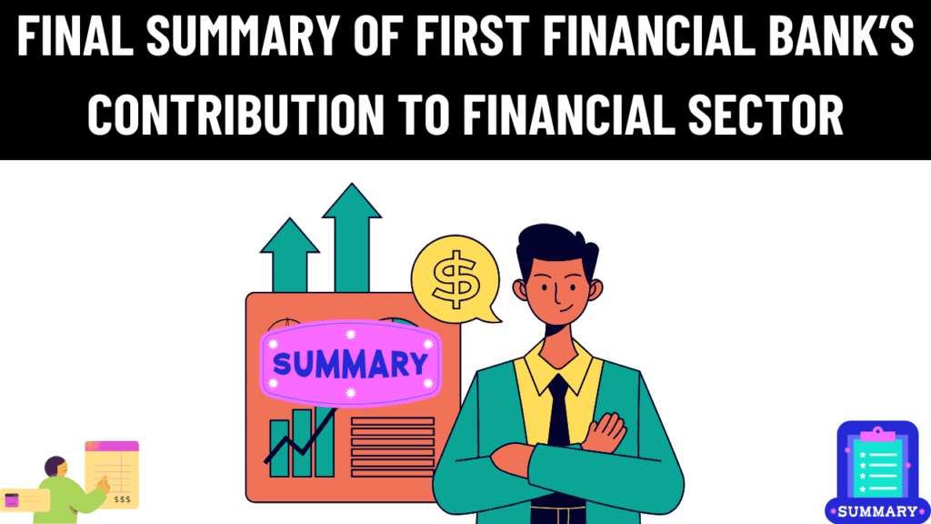 Final Summary of First Financial Bank’s Contribution to Financial Sector-First Financial Bank