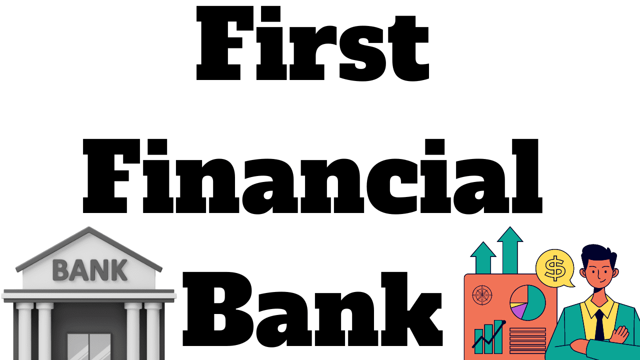 Read more about the article First Financial Bank: A Comprehensive Overview