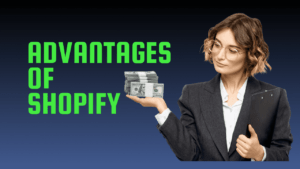 Read more about the article Advantages of Shopify