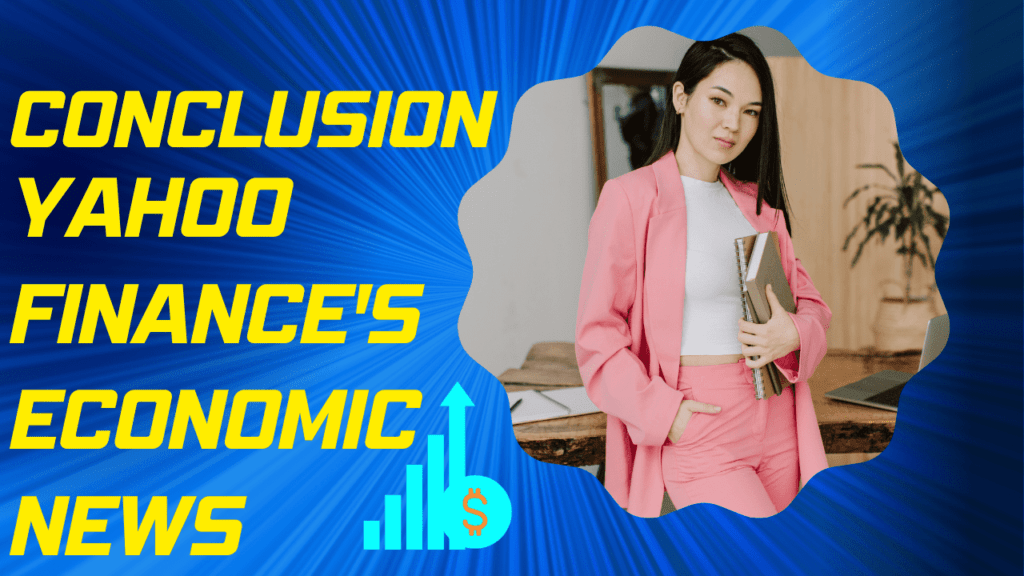 Conclusion Yahoo Finance's Economic News -Economic New