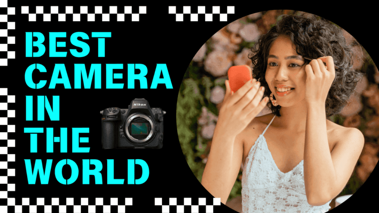 Best Camera in the World 2024 : An In-Depth Analysis