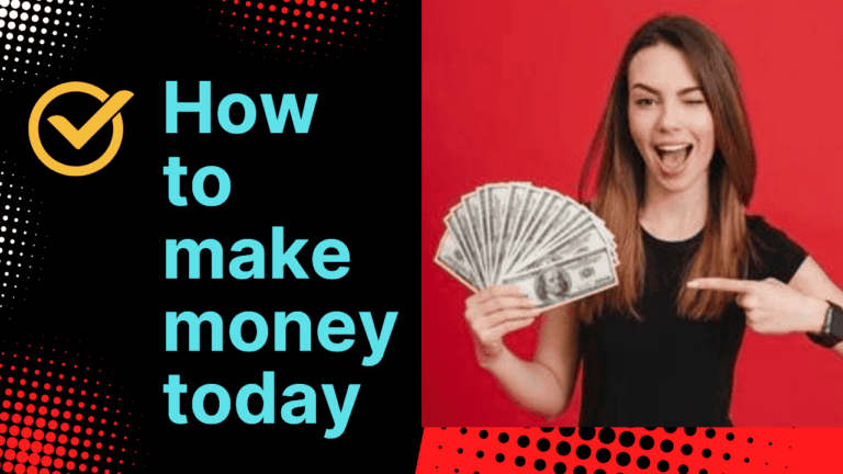 How to make money Today